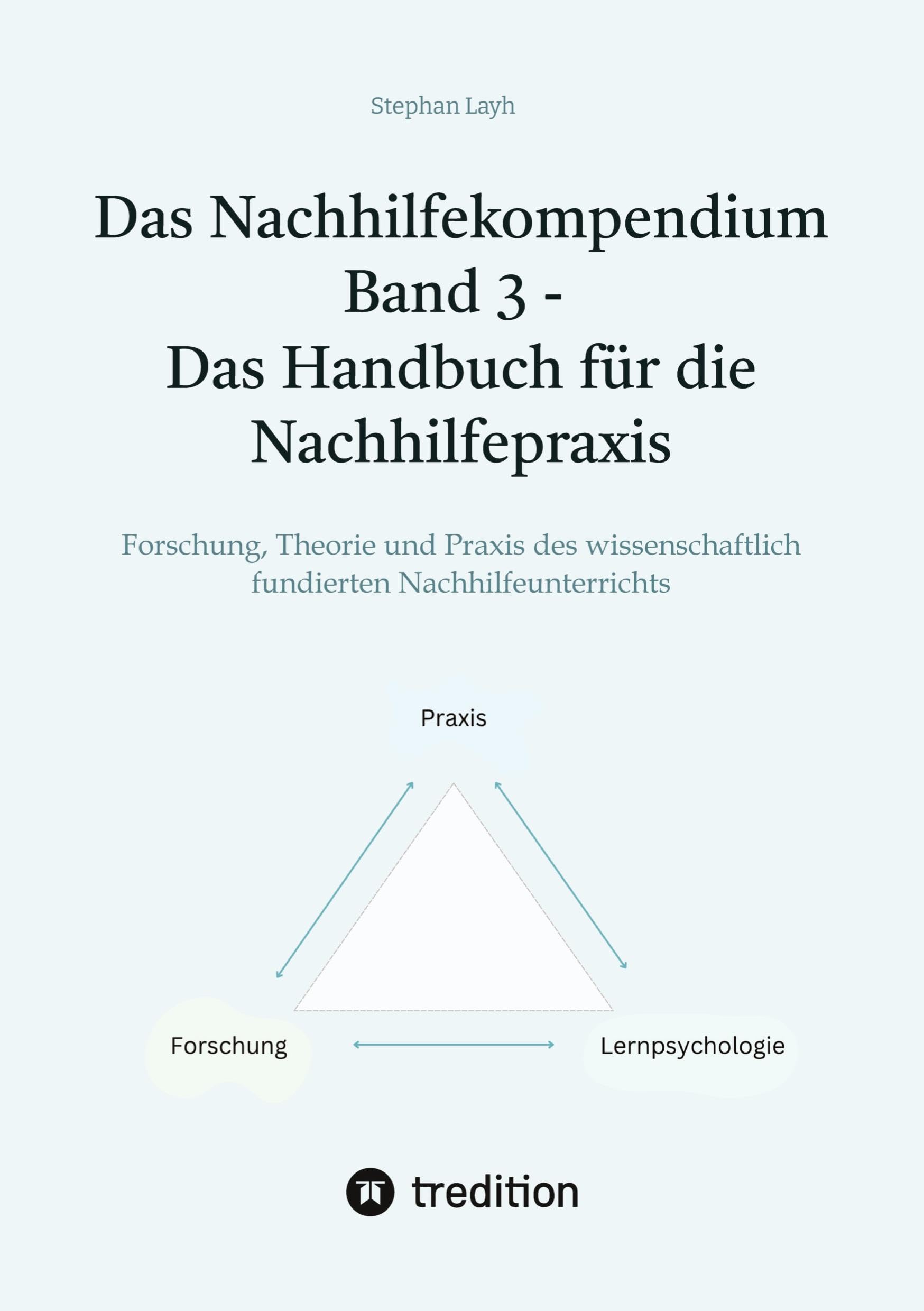 Das Nachhilfekompendium Band 3 - Das Handbuch für die Nachhilfepraxis: Forschung, Theorie und Praxis des wissenschaftlich fundierten ... 3 - Das Handbuch für die Nachhilfepraxis) Mathematics