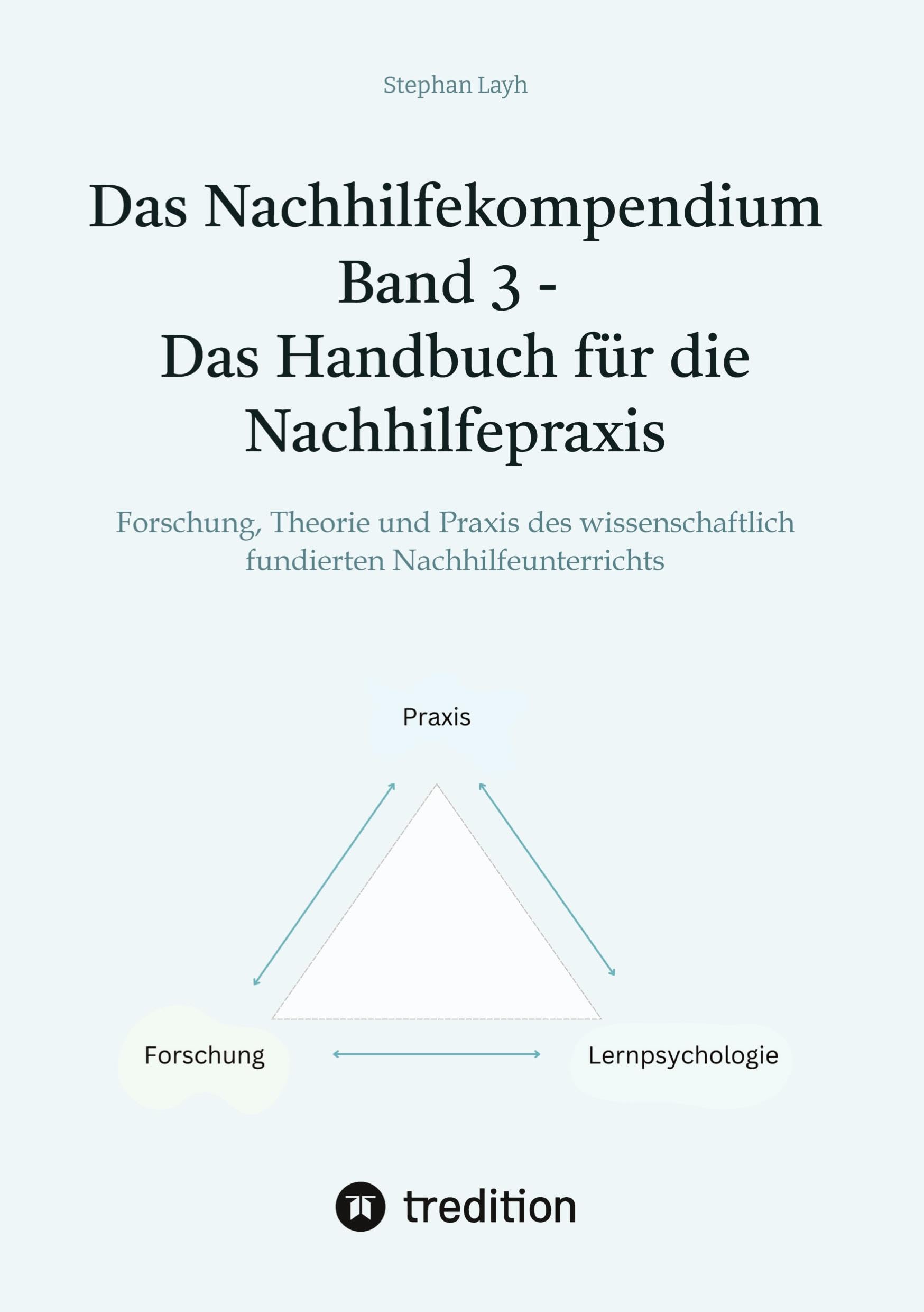Das Nachhilfekompendium Band 3 - Das Handbuch für die Nachhilfepraxis: Forschung, Theorie und Praxis des wissenschaftlich fundierten ... 3 - Das Handbuch für die Nachhilfepraxis) Mathematics