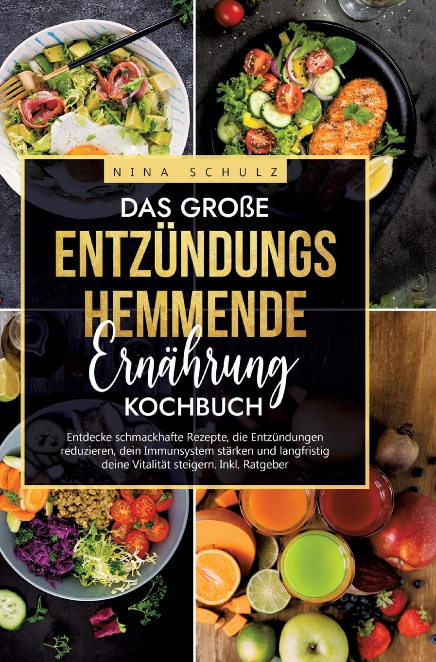 Das große Entzündungshemmende Ernährung Kochbuch: Entdecke schmackhafte Rezepte, die Entzündungen reduzieren, dein Immunsystem stärken und langfristig deine Vitalität steigern. Inkl. Ratgeber Leisure, Home & Garden