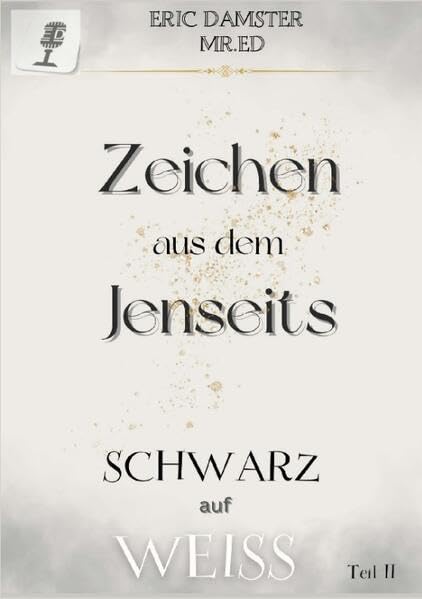 Zeichen aus dem Jenseits? Schwarz auf Weiss! Teil II: Nichts erzwingen, dann kommt es von alleine. Dein Zeichen (Zeichen aus dem Jenseits? Wieso das denn jetzt?) Philosophy