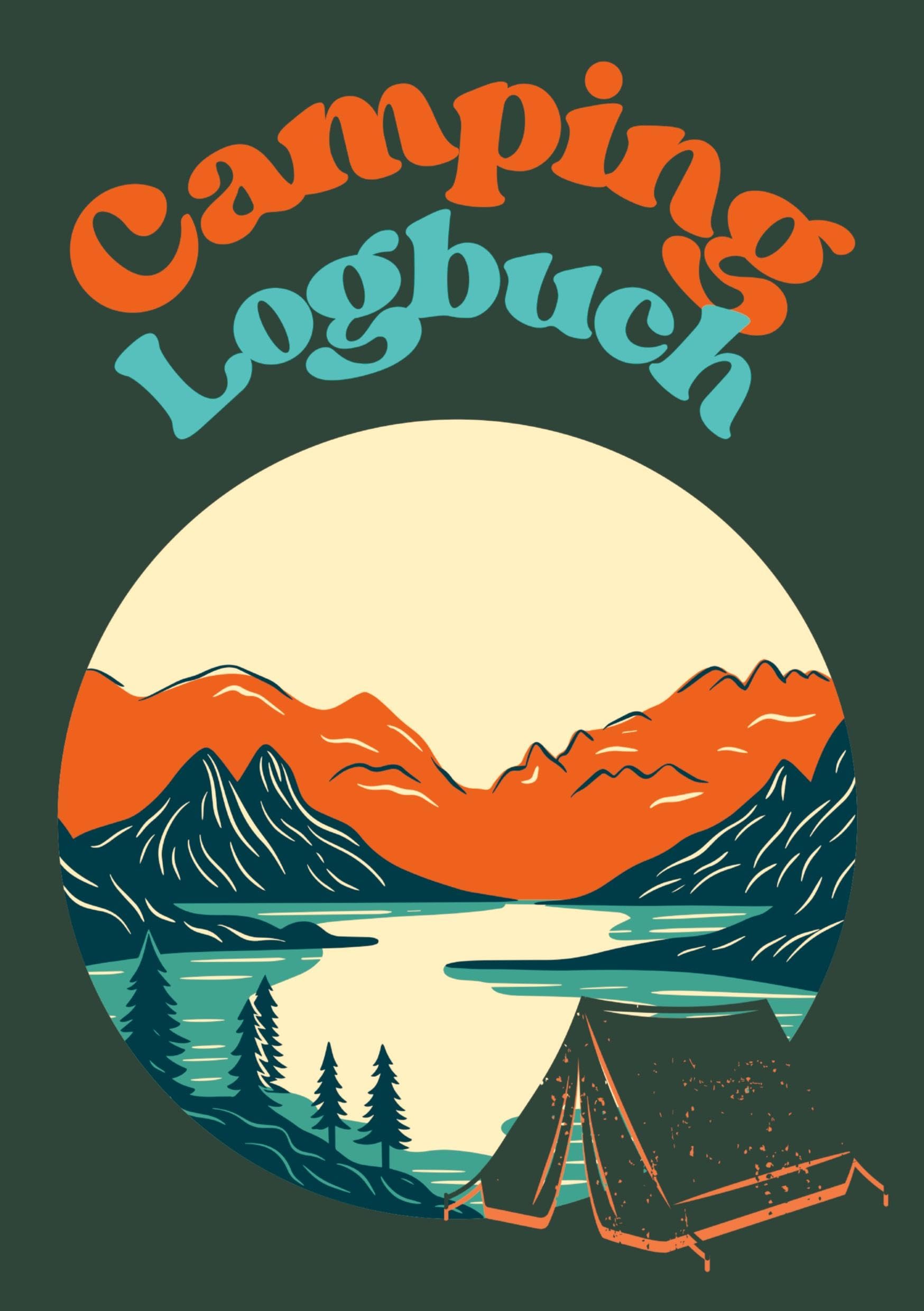 Camping Logbuch: Camping Tagebuch. Erinnerungen, Notizen und Reflexionen unter freiem Himmel. Leisure, Home & Garden