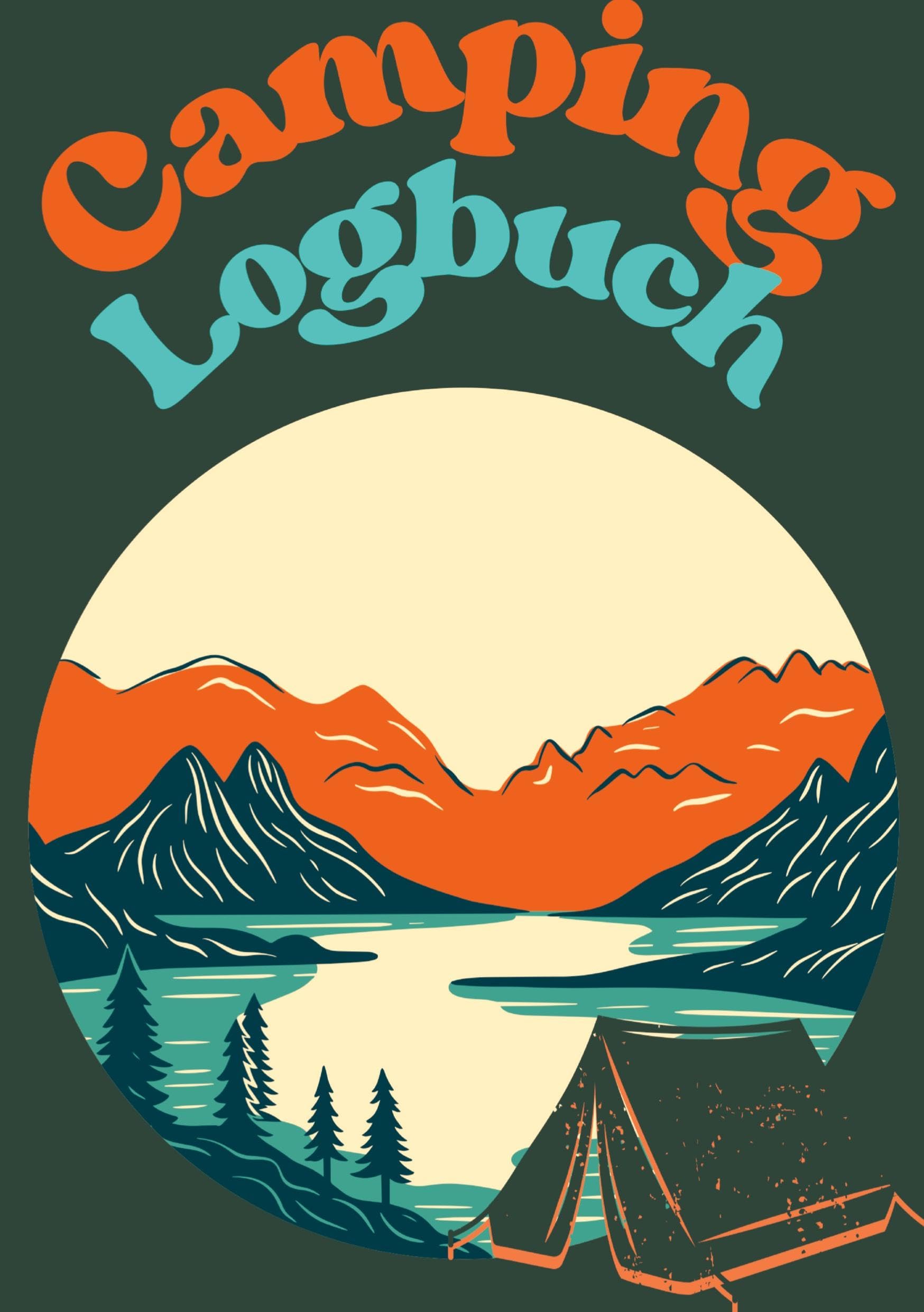 Camping Logbuch: Camping Tagebuch. Erinnerungen, Notizen und Reflexionen unter freiem Himmel. Leisure, Home & Garden