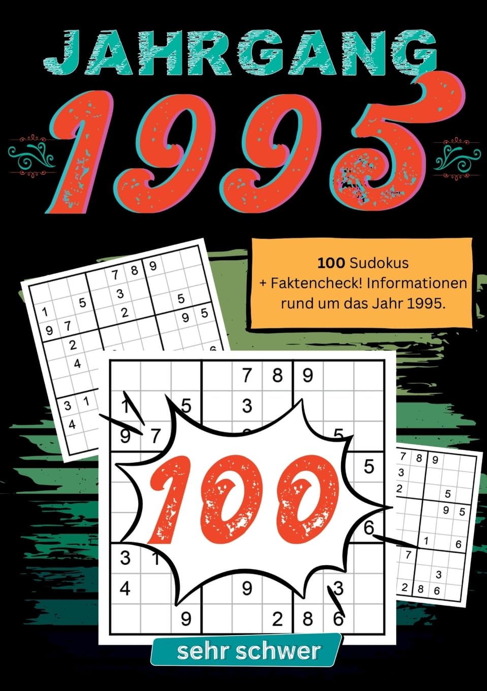 1995- Rätselspaß und Zeitreise: 100 Sudoku Rätsel- sehr schwer: Das ultimative Jahrgangsrätselbuch. Jahrgang 1995. Leisure & Fun