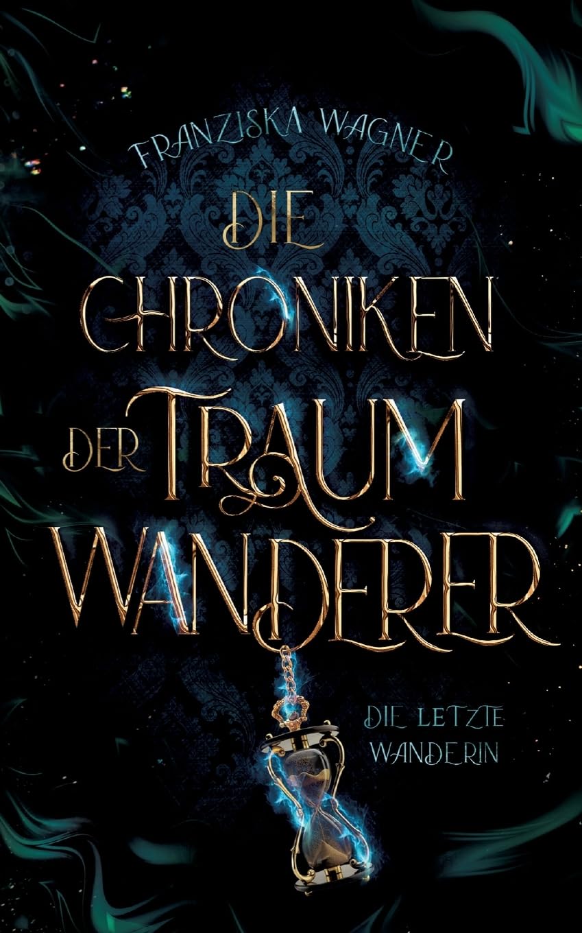 Die Chroniken der Traumwanderer: Die letzte Wanderin Fiction