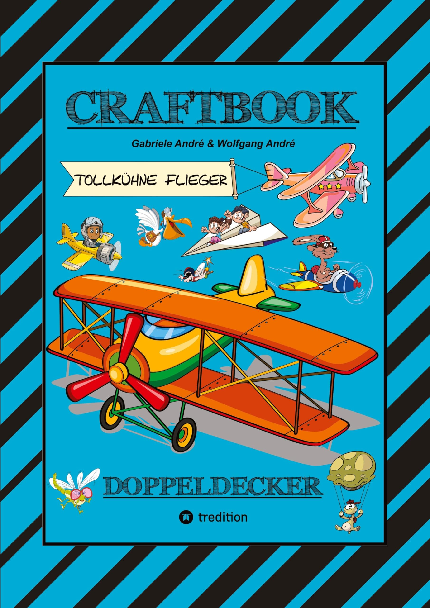CRAFTBOOK - SUPER AUSMALMOTIVE - FLÜGZEUGE - PILOTEN - LUSTIGE VÖGEL - KNIFFLIGE RÄTSEL - SPANNENDE AUFGABEN - WISSENSWERTES - LUFTRAUM Business, Finance & Career