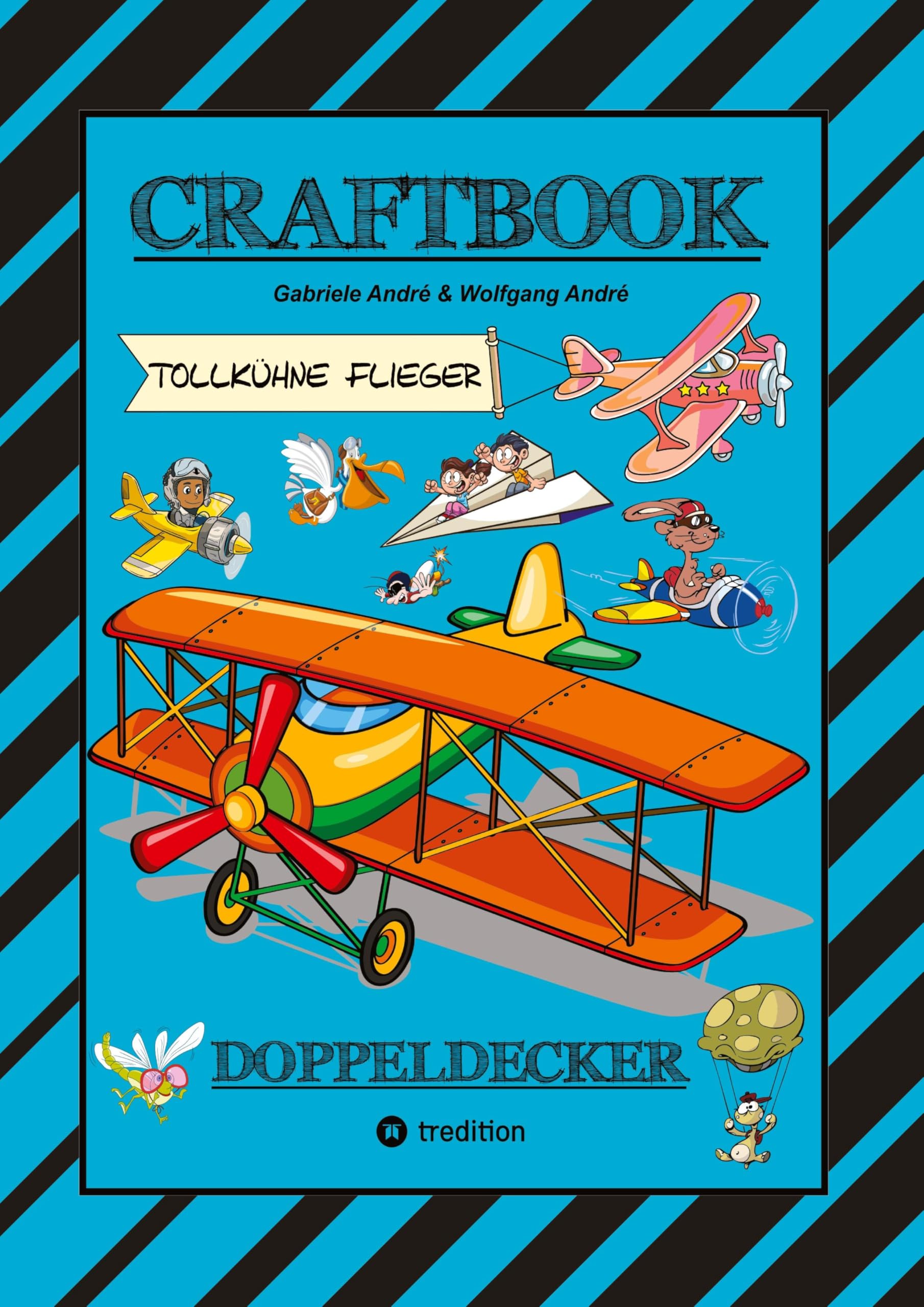 CRAFTBOOK - SUPER AUSMALMOTIVE - FLÜGZEUGE - PILOTEN - LUSTIGE VÖGEL - KNIFFLIGE RÄTSEL - SPANNENDE AUFGABEN - WISSENSWERTES - LUFTRAUM Business, Finance & Career