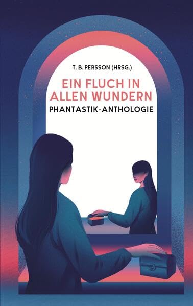 Ein Fluch in allen Wundern: Phantastik-Anthologie Fairy Tales & Legends