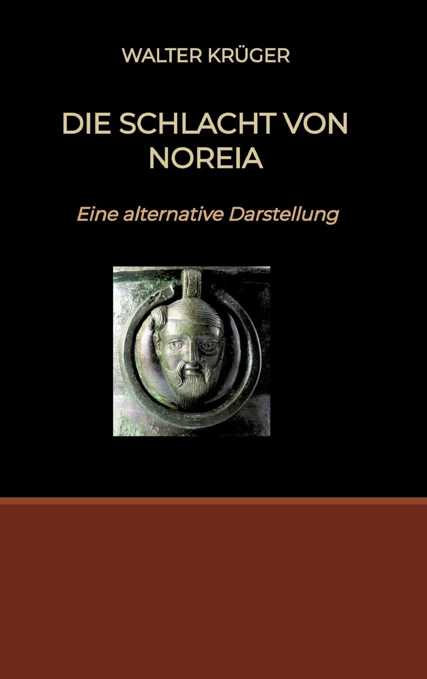 Die Schlacht von Noreia: Eine alternative Darstellung Politics & History