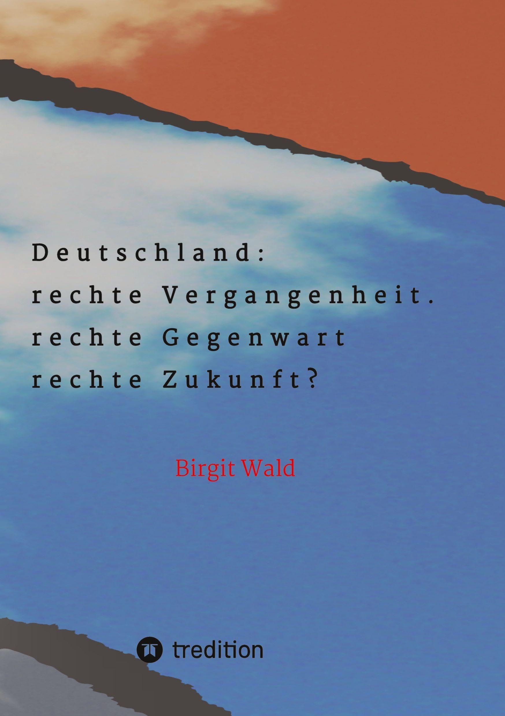 Deutschland: rechte Vergangenheit. rechte Gegenwart. rechte Zukunft? Law