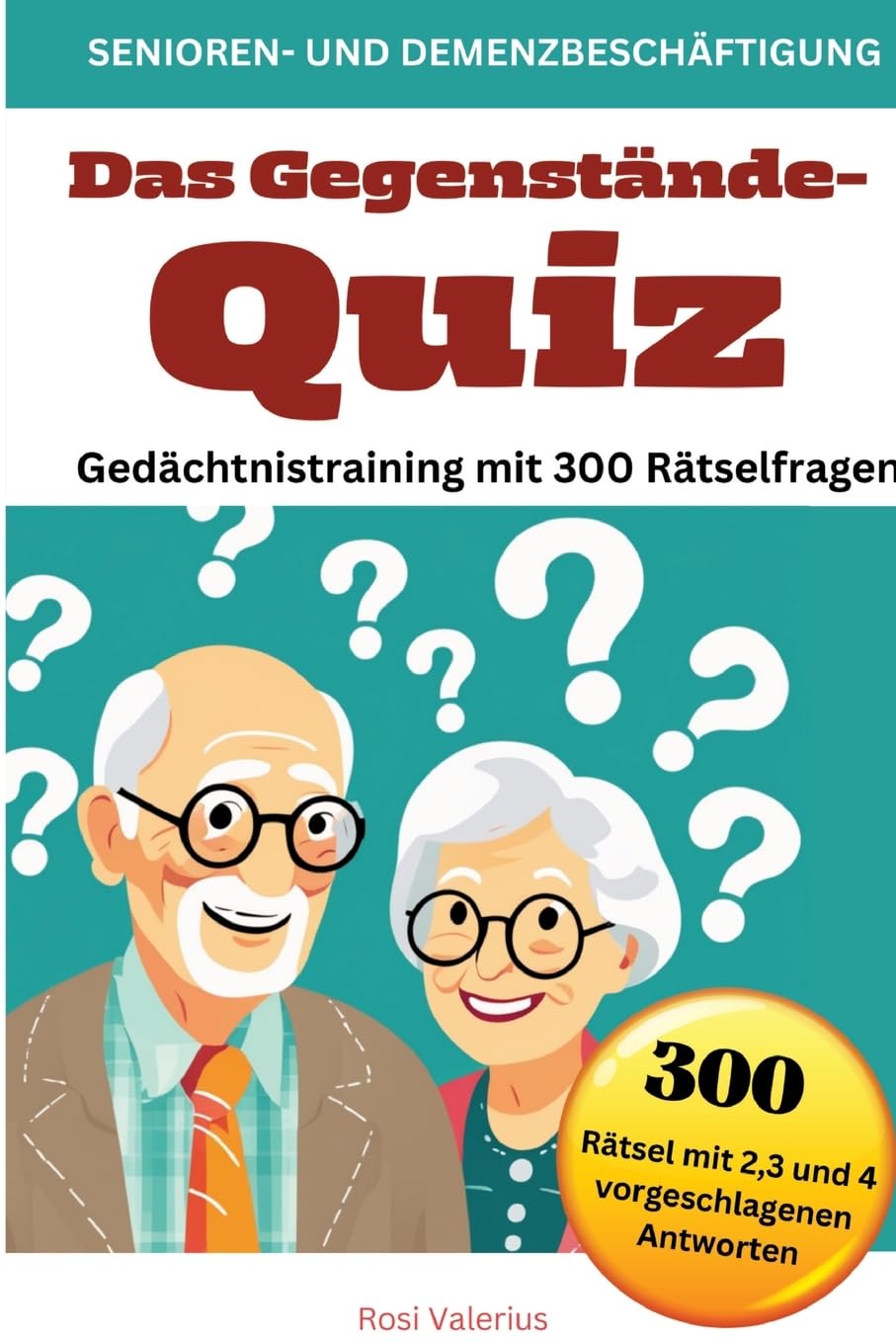 Das Gegenstände-Quiz - Gedächtnistraining mit 300 Rätselfragen: Senioren- und Demenzbeschäftigung Leisure & Fun