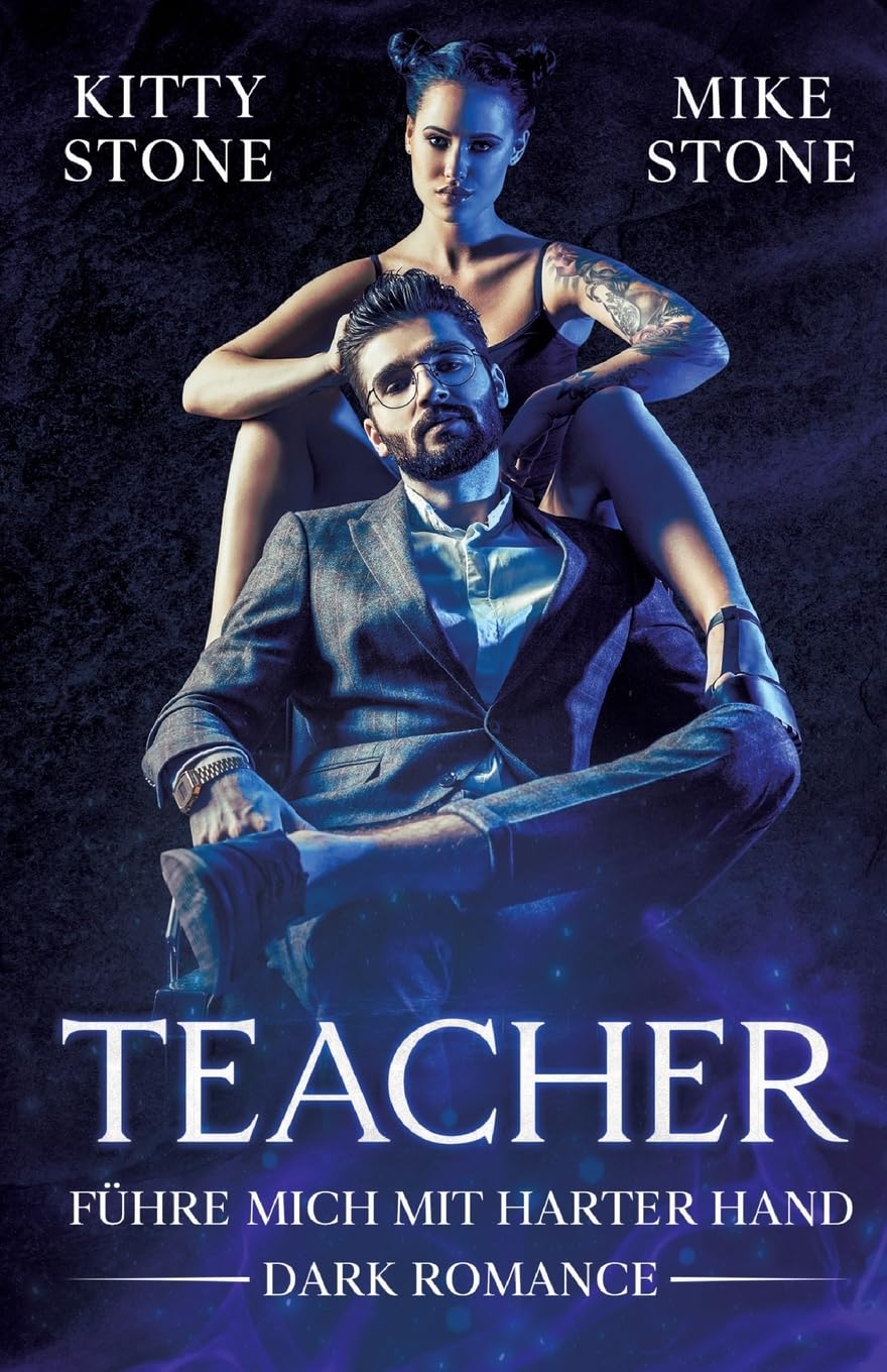 Teacher - Führe mich mit harter Hand: Dark Romance Contemporary literature