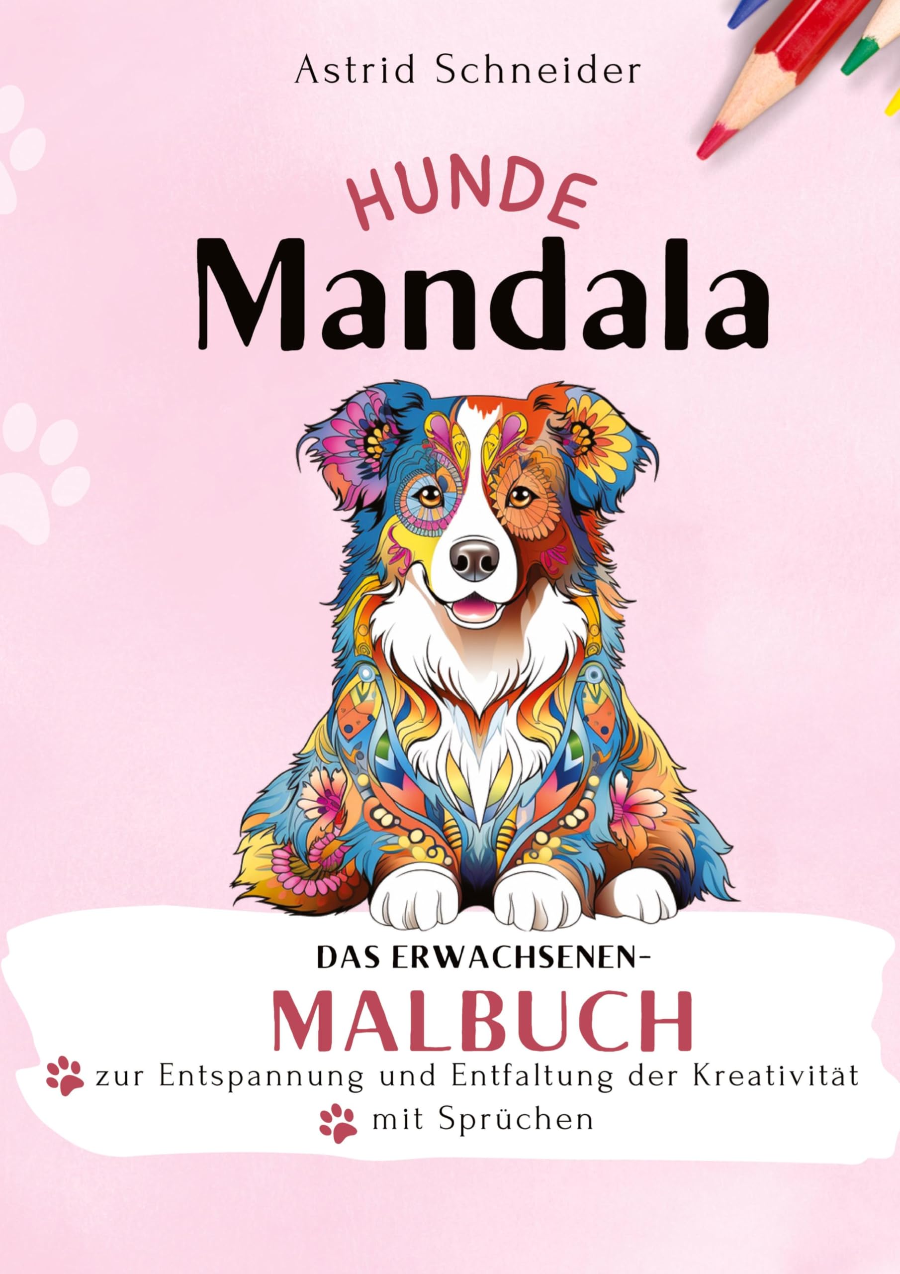 HUNDE-Mandala-Malbuch mit Sprüchen. Das Erwachsenen-Malbuch zur Entspannung und Entfaltung der Kreativität. Manga