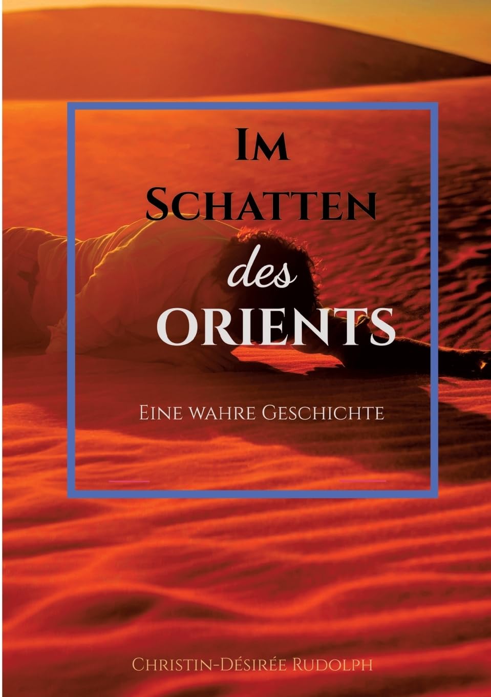 IM SCHATTEN DES ORIENTS: Eine wahre Geschichte Contemporary literature