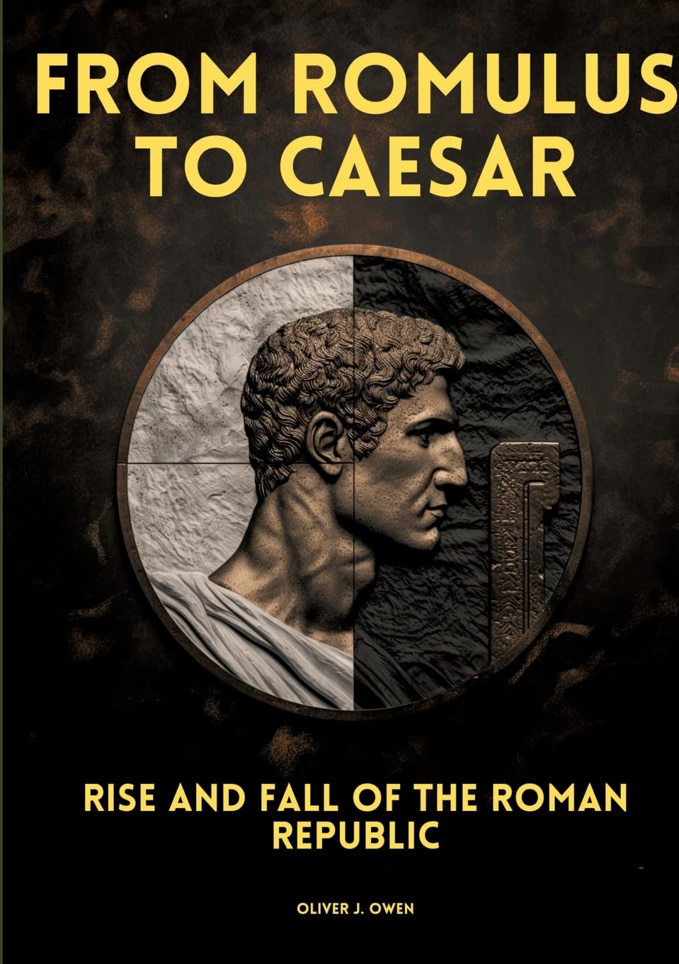 From Romulus to Caesar: Rise and Fall of the Roman Republic book