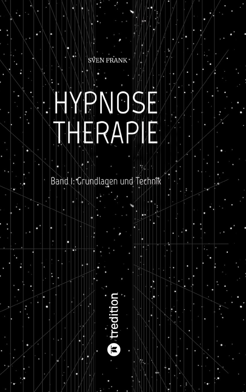 HYPNOSE THERAPIE: Band 1: Grundlagen und Technik Health, Nutrition & Fitness