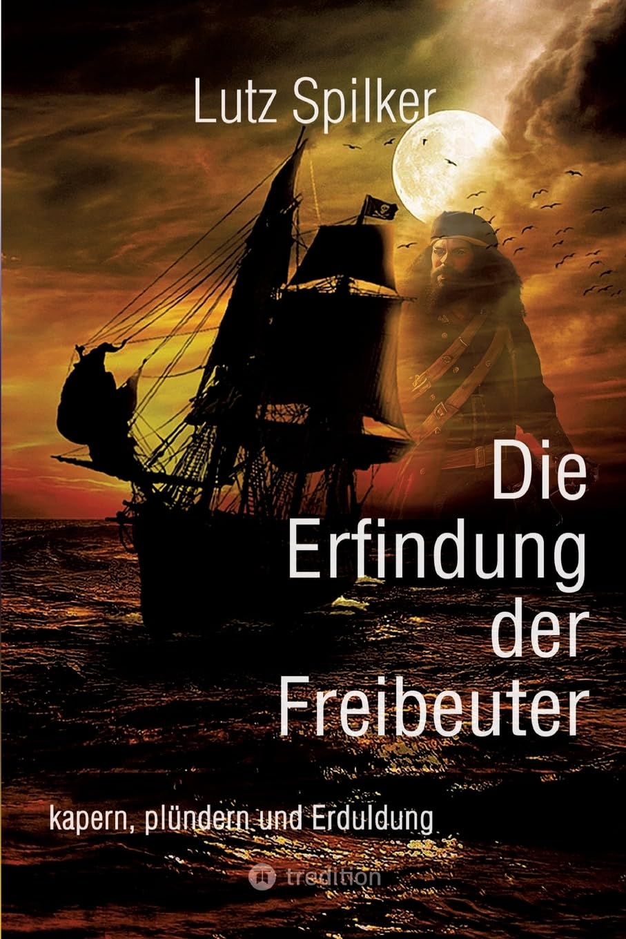 Die Erfindung der Freibeuter: kapern, plündern und Erduldung Law