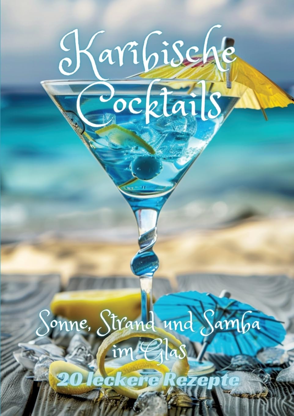 Karibische Cocktails: Sonne, Strand und Samba im Glas Leisure, Home & Garden