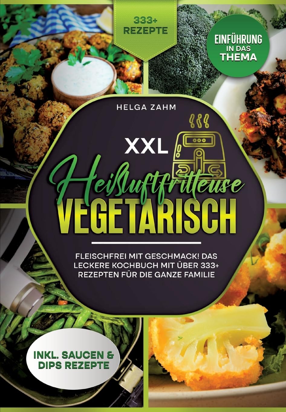 XXL Heißluftfritteuse Kochbuch Vegetarisch Leisure, Home & Garden
