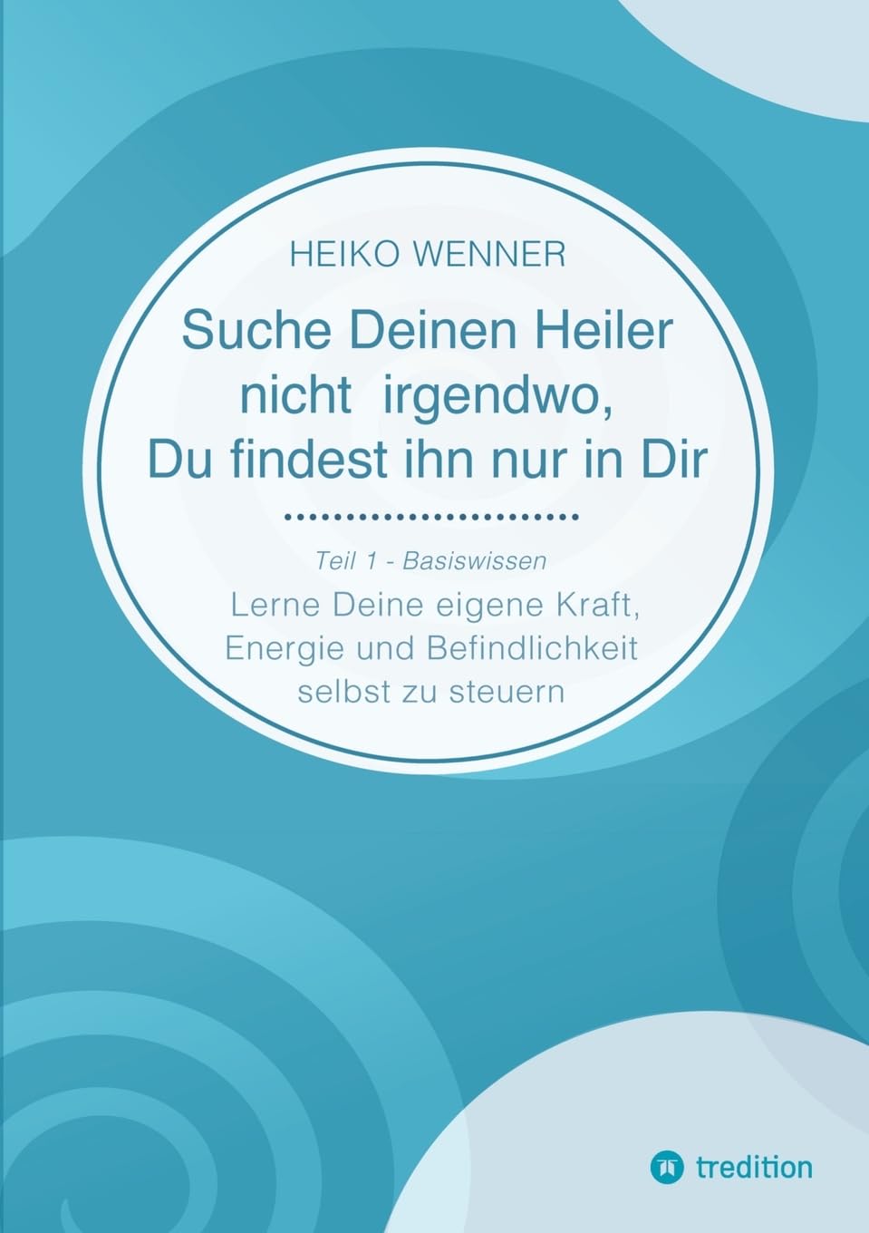 Suche Deinen Heiler nicht irgendwo, Du findest ihn nur in Dir Lifestyle
