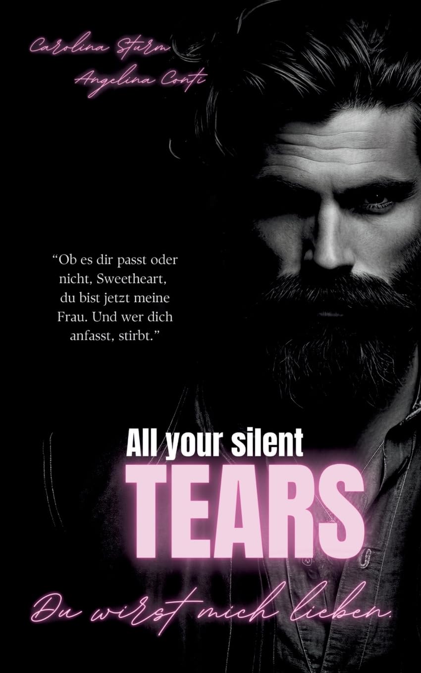 ALL YOUR SILENT TEARS (Dark Mafia Romance): Du wirst mich lieben. (New York Mafia) Contemporary literature