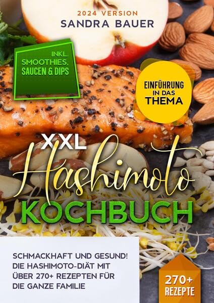 XXL Hashimoto Kochbuch: Schmackhaft und gesund! Die Hashimoto-Diät mit über 270+ Rezepten für die ganze Familie Leisure, Home & Garden