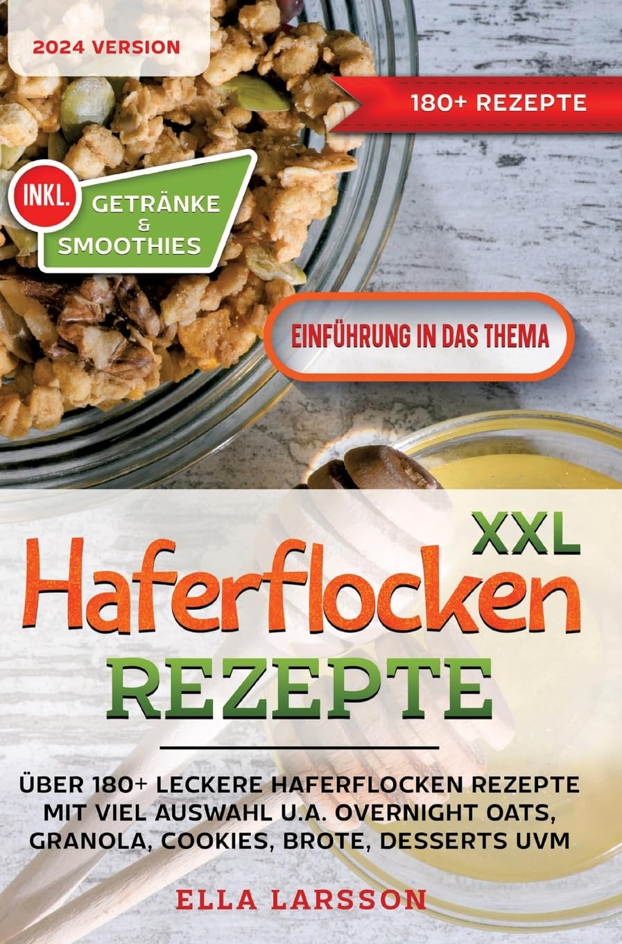 XXL Haferflocken Rezepte: Über 180+ leckere Haferflocken Rezepte mit viel Auswahl u.a. Overnight Oats, Granola, Cookies, Brote, Desserts uvm. Leisure, Home & Garden