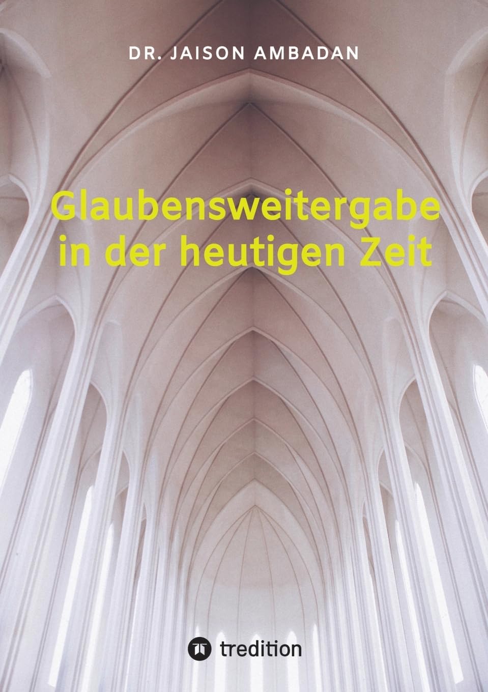 Glaubensweitergabe in der heutigen Zeit Religion & Esotericism