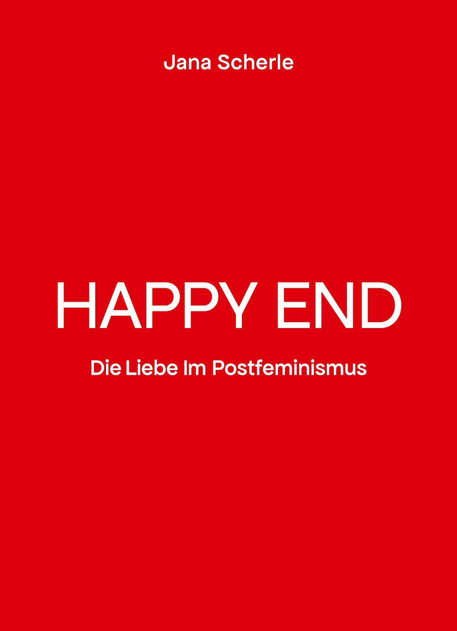 Happy End: Die Liebe im Postfeminismus Social Sciences