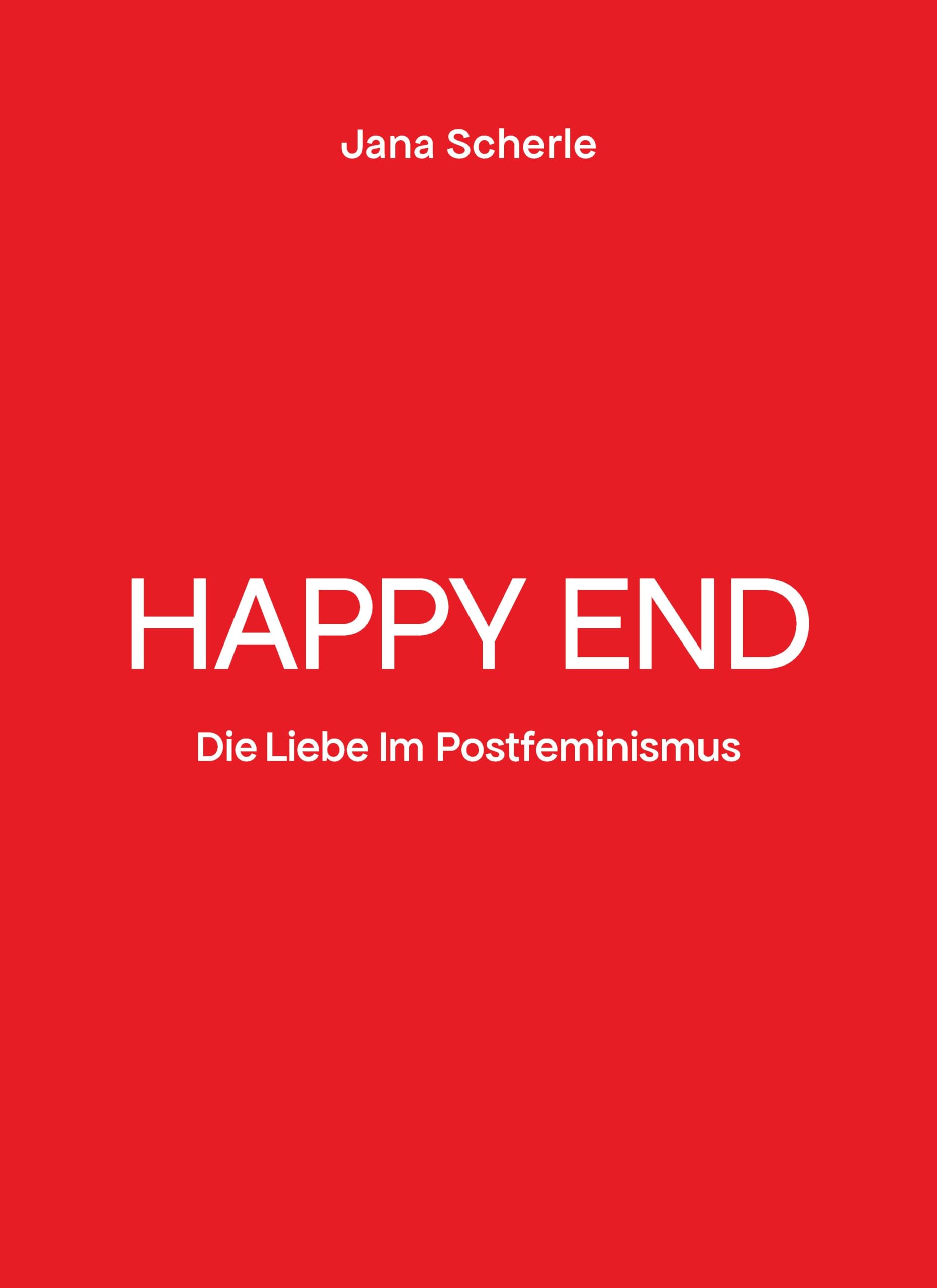 Happy End: Die Liebe im Postfeminismus Social Sciences