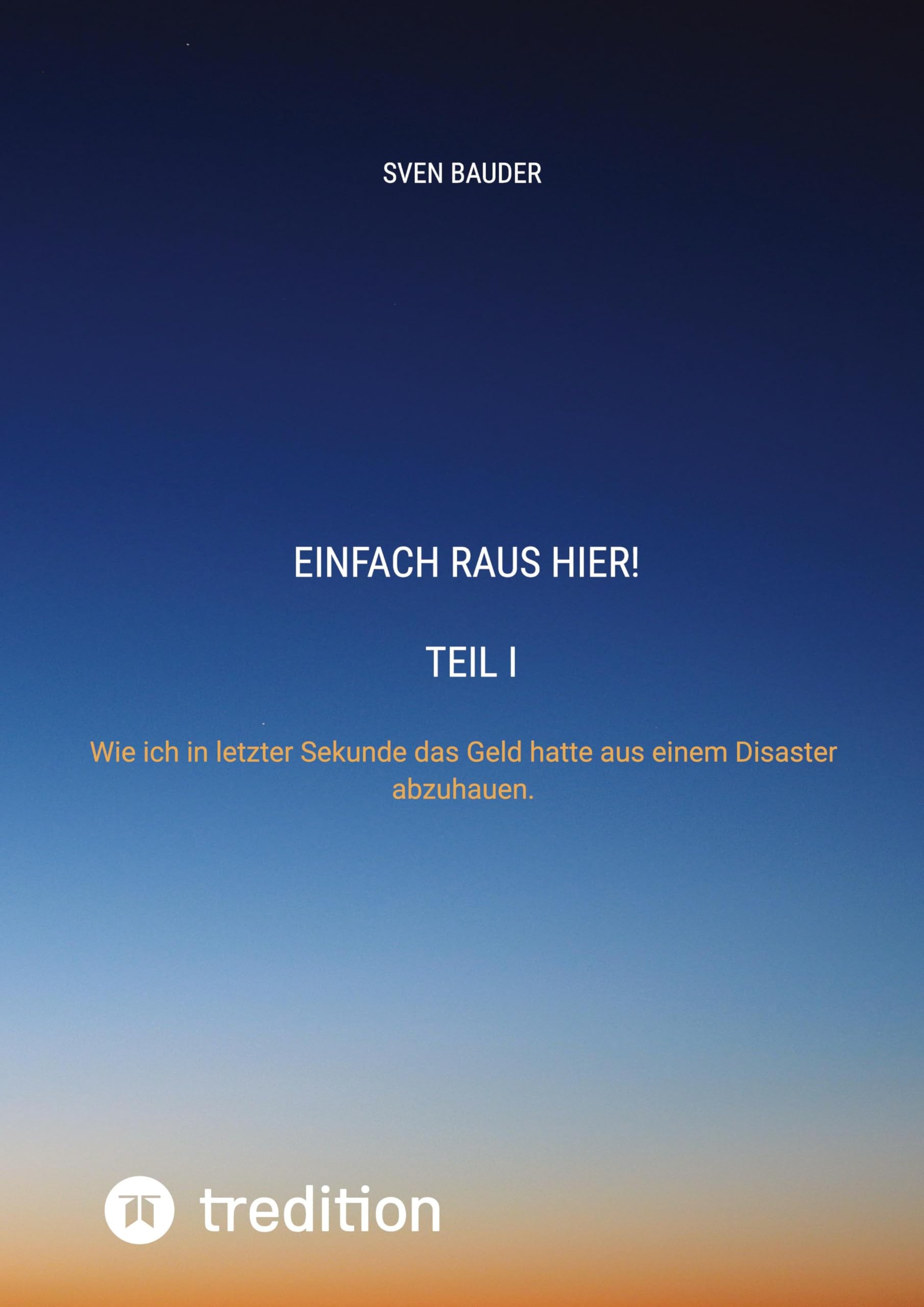 Einfach raus hier! Teil I: Wie ich in letzter Sekunde das Geld hatte aus einem Disaster abzuhauen. Personalities