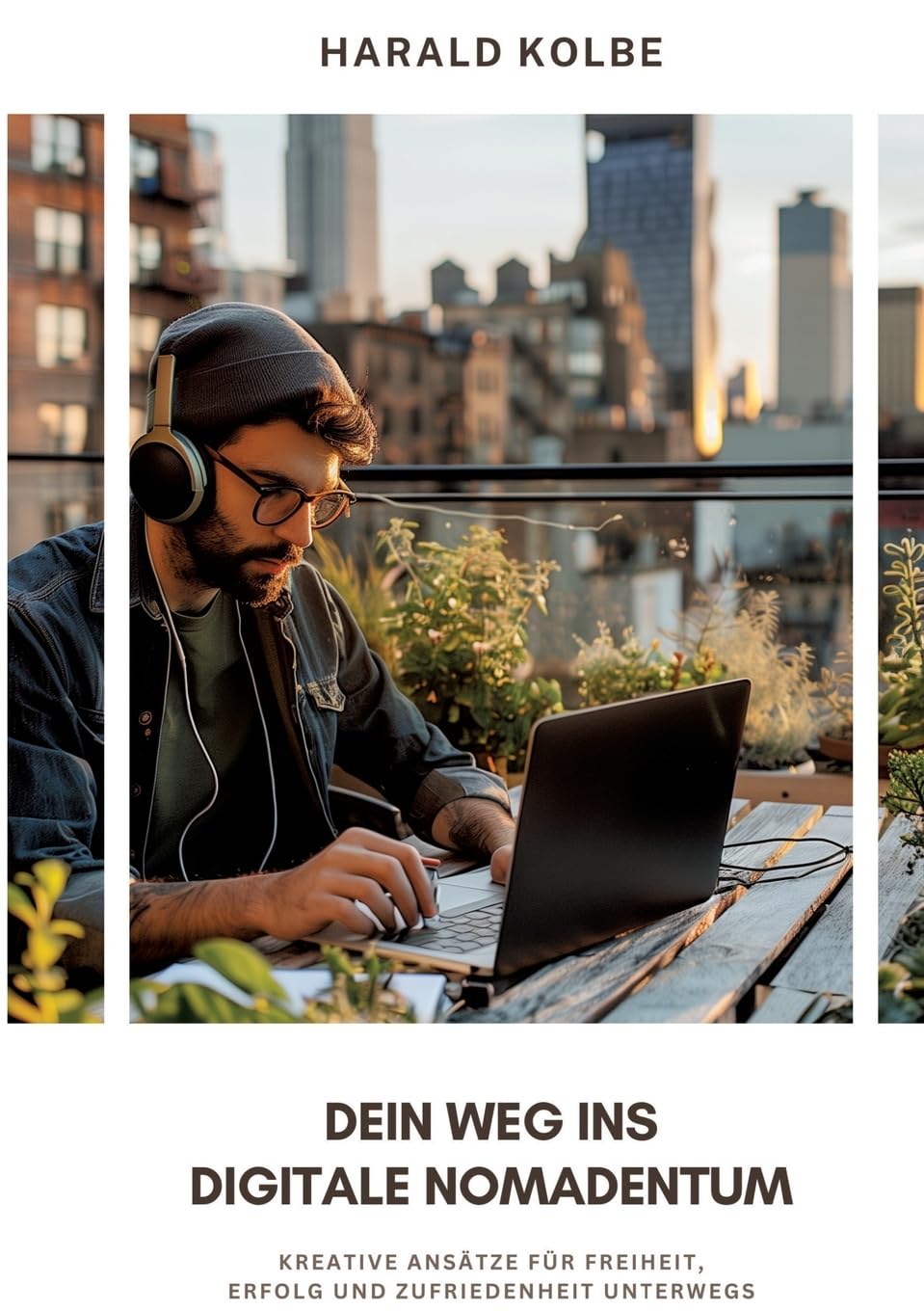 Dein Weg ins digitale Nomadentum: Kreative Ansätze für Freiheit, Erfolg und Zufriedenheit unterwegs Social Sciences