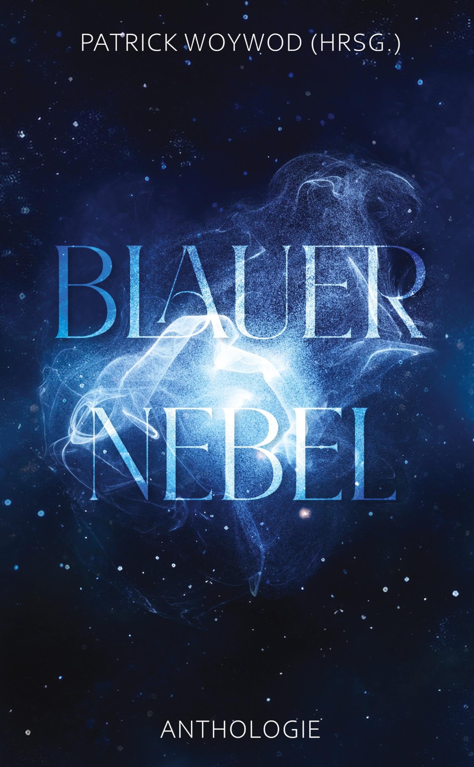Blauer Nebel: 31 Kurzgeschichten (Spendenanthologien für den Gnadenhof Sandhausen-Bruchhausen) Essays & Short Stories