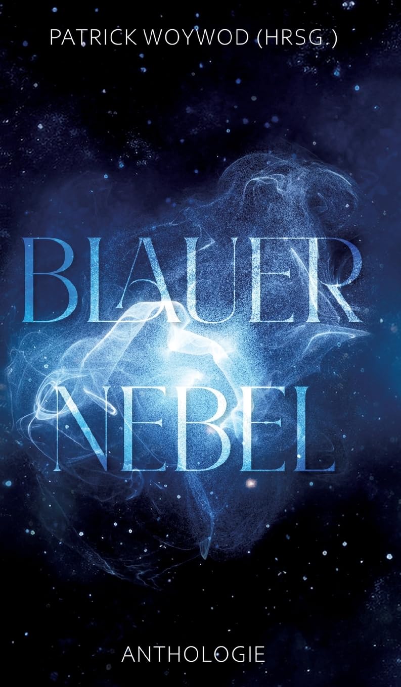 Blauer Nebel: 31 Kurzgeschichten (Spendenanthologien für den Gnadenhof Sandhausen-Bruchhausen) Essays & Short Stories
