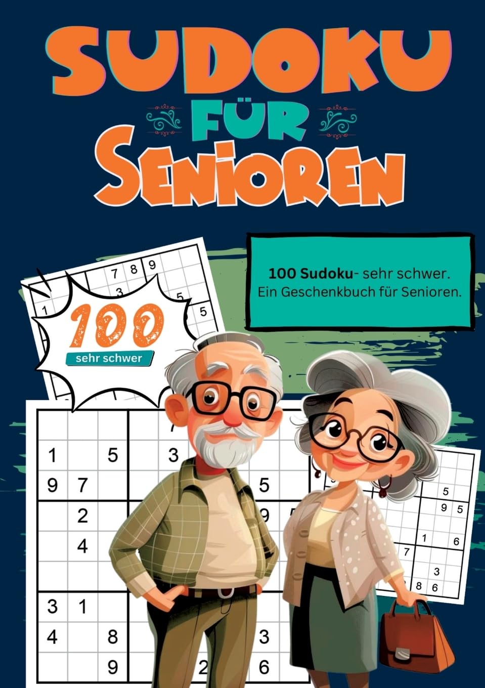 Sudoku für Senioren: 100 Sudoku, sehr schwer. Ein Geschenkbuch für Senioren. Endlich im Ruhestand. Leisure & Fun