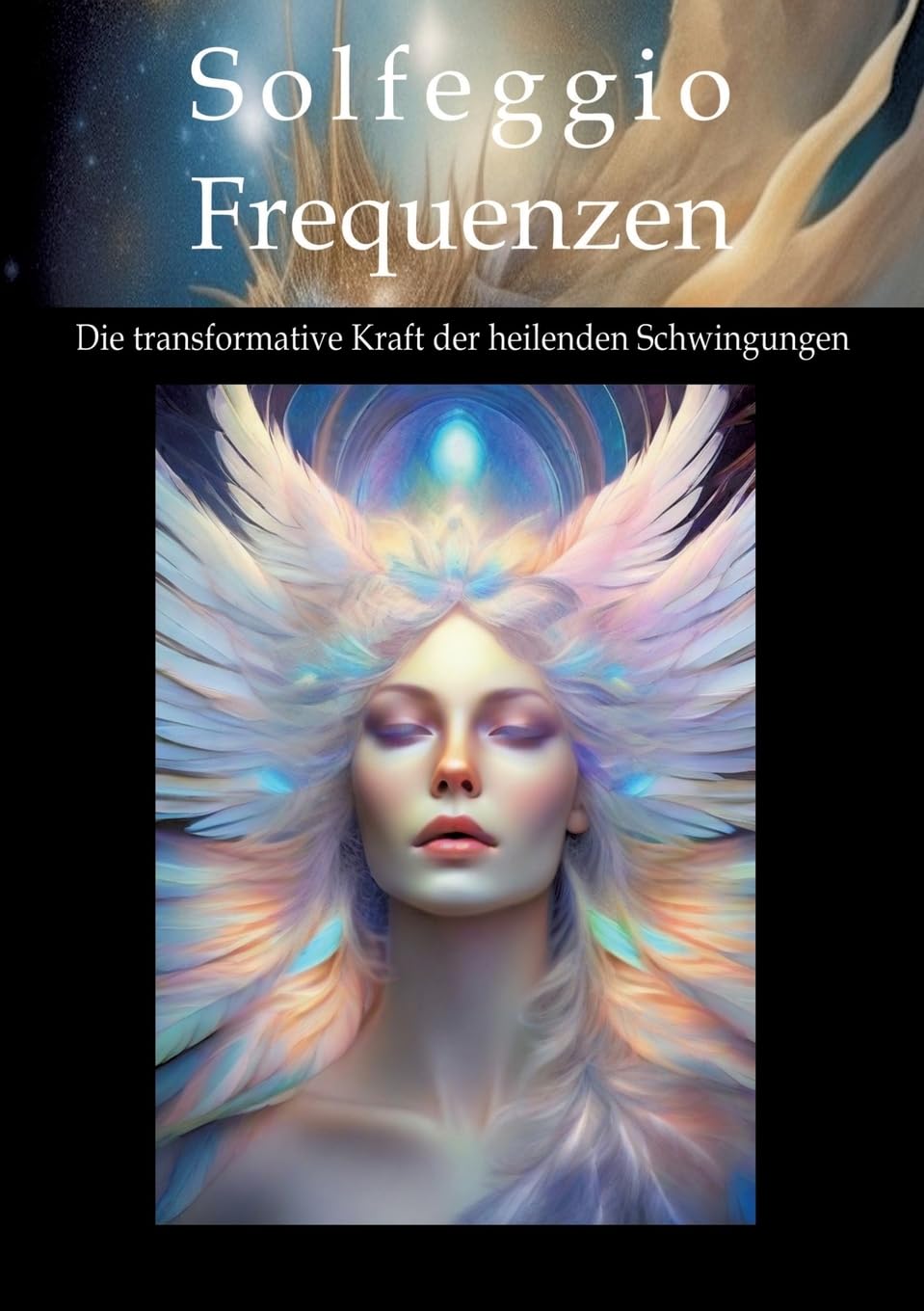 Solfeggio-Frequenzen: Die transformative Kraft der heilenden Schwingungen Religion & Esotericism