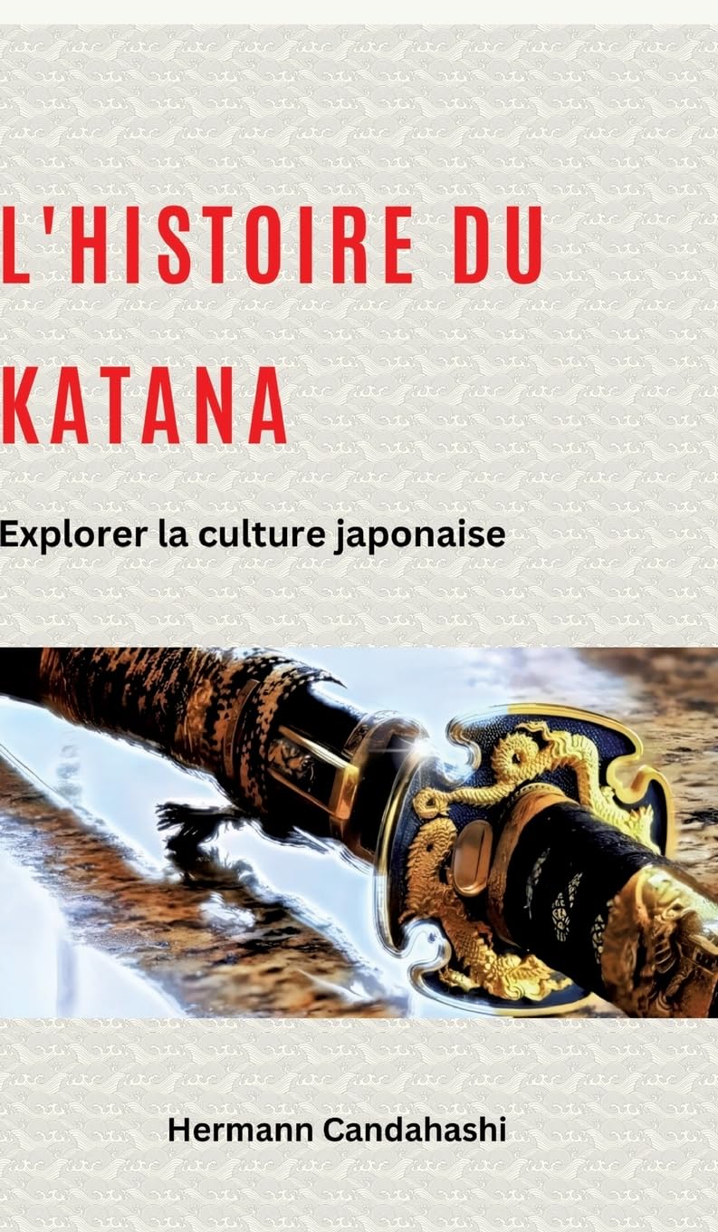 L'histoire du Katana: Explorer la culture japonaise book