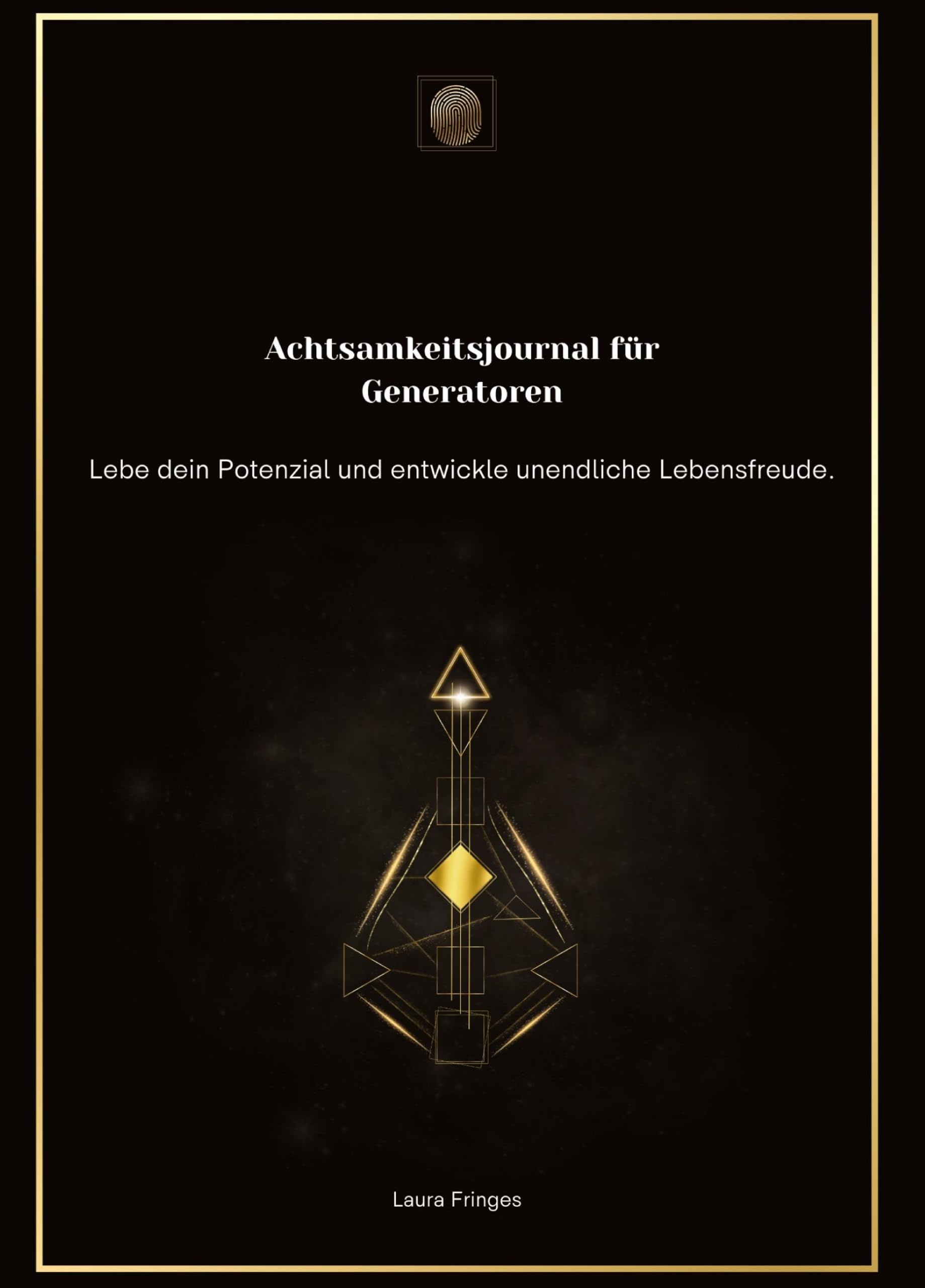 Achtsamkeitsjournal für Generatoren: Lebe dein Potenzial und entwickle unendliche Lebensfreude. (Achtsamkeitsjournal nach Human Design Energietyp) Business, Finance & Career