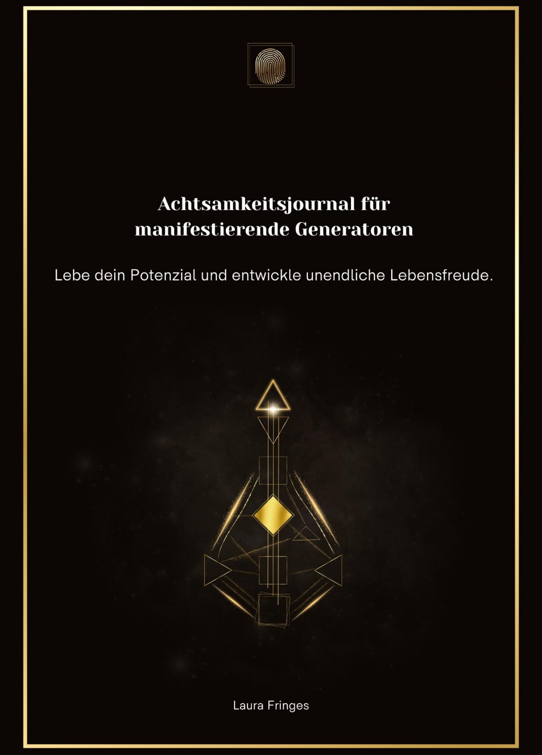 Achtsamkeitsjournal für manifestierende Generatoren: Lebe dein Potenzial und entwickle unendliche Lebensfreude. (Achtsamkeitsjournal nach Human Design Energietyp) Business, Finance & Career