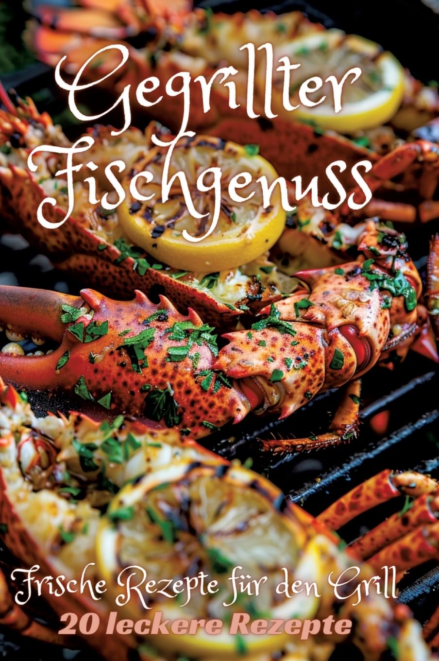 Gegrillter Fischgenuss: Frische Rezepte für den Grill Leisure, Home & Garden
