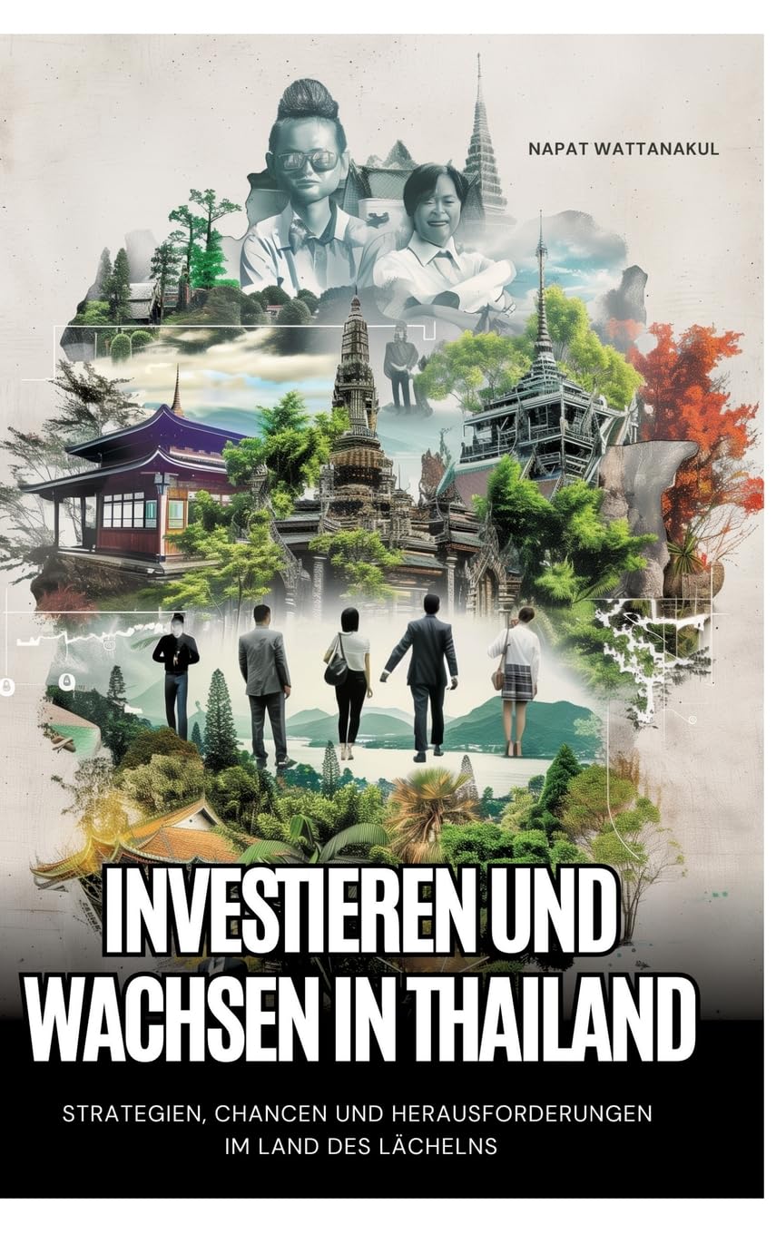 Investieren und Wachsen in Thailand: Strategien, Chancen und Herausforderungen im Land des Lächelns Law