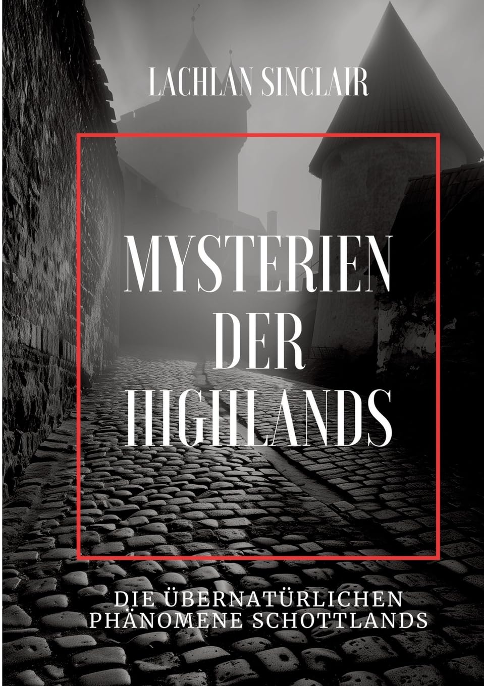 Mysterien der Highlands: Die übernatürlichen Phänomene Schottlands Social Sciences
