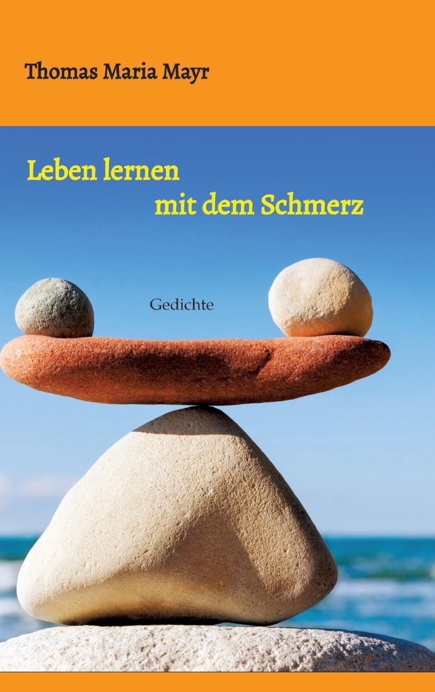 Leben lernen mit dem Schmerz: Gedichte Contemporary literature