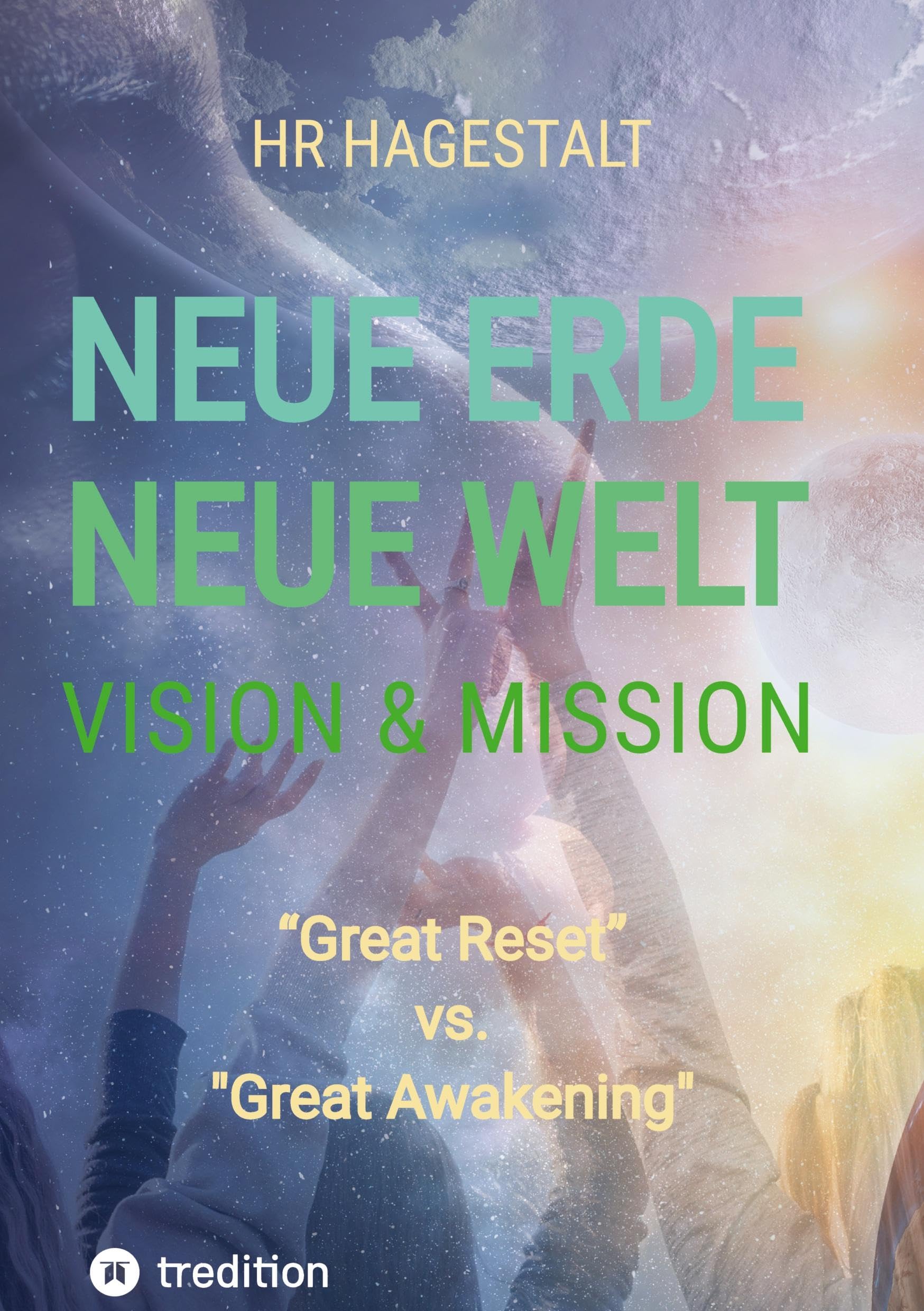 NEUE ERDE - NEUE WELT   Vision & Mission Philosophy