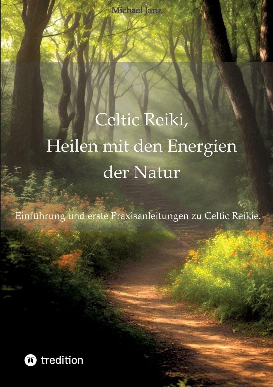 Celtic Reiki, Heilen mit den Energien der Natur Religion & Esotericism