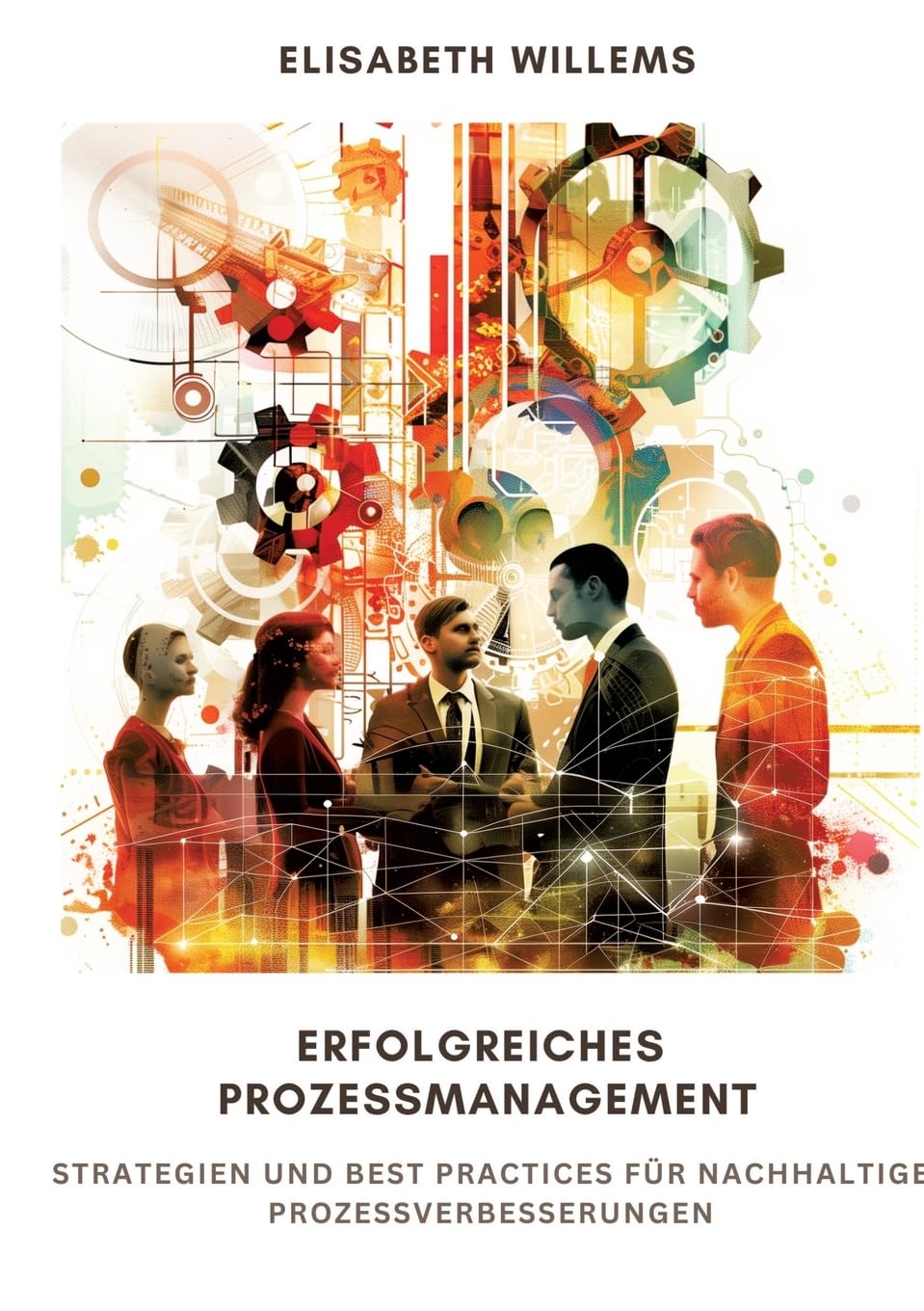 Erfolgreiches Prozessmanagement: Strategien und Best Practices für nachhaltige Prozessverbesserungen Law