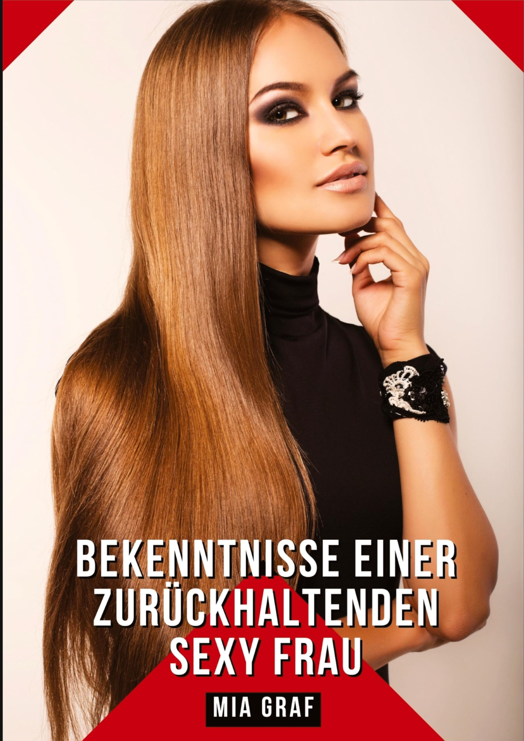 Bekenntnisse einer zurückhaltenden Sexy Frau: Geschichten mit explizitem Sex für Erwachsene - German Hot Stories (Bündel von expliziten, schmutzigen ... für prickelnde, unzensierte Momente.) Essays & Short Stories