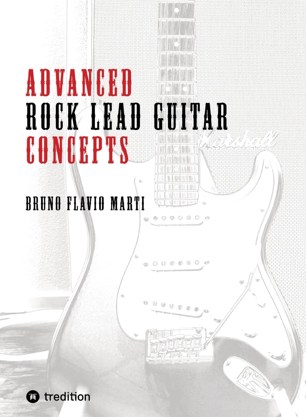 Advanced Rock Lead Guitar Concepts: Solo- und Improvisationskonzepte für Gitarre Arts & Music