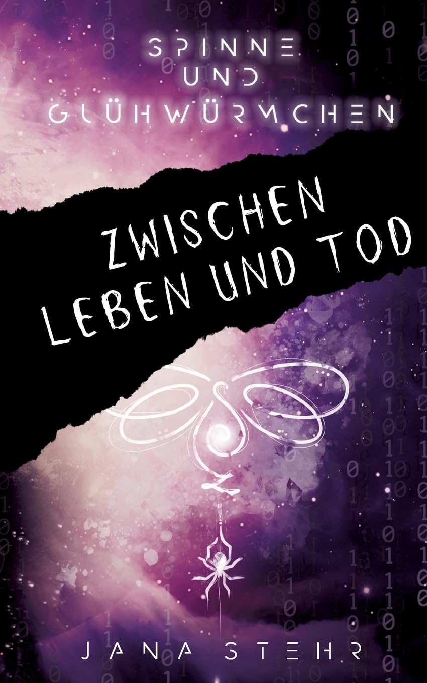 Spinne und Glühwürmchen: Romantische und tragische Dystopie: Zwischen Leben und Tod (Spinne und Glühwürmchen Trilogie) Contemporary literature
