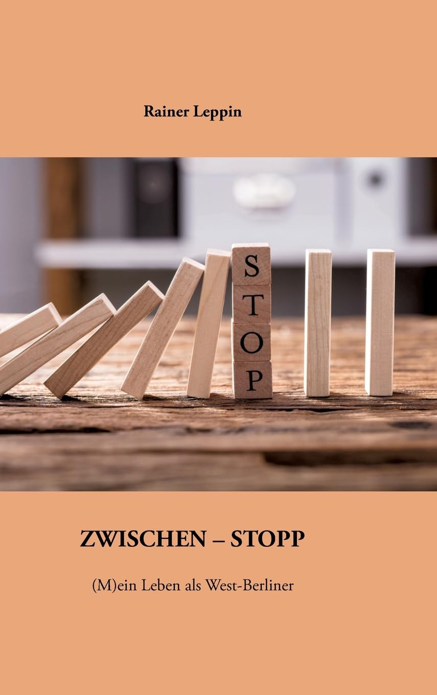 Zwischen-Stopp: (M)ein Leben in West-Berlin Essays & Short Stories