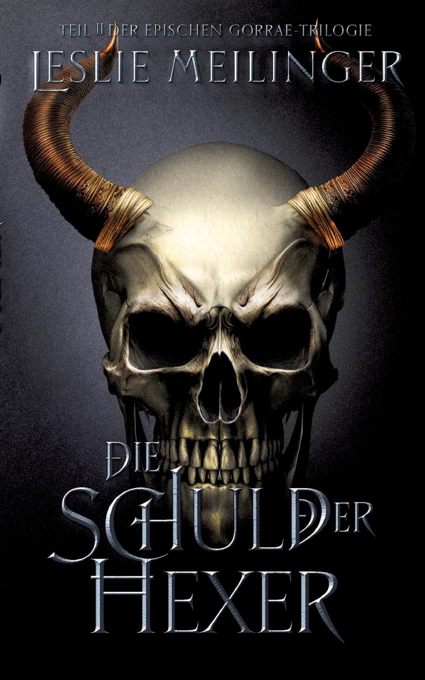 Die Schuld der Hexer: Teil 2 der Gorrae-Trilogie Dark Fantasy